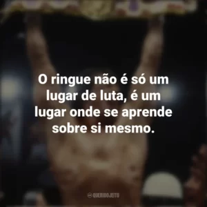 O ringue não é só um lugar de luta, é um lugar onde se aprende sobre si mesmo. Rocky II – A revanche (Filme)