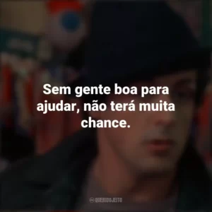 Sem gente boa para ajudar, não terá muita chance. Rocky: Um Lutador (Filme)