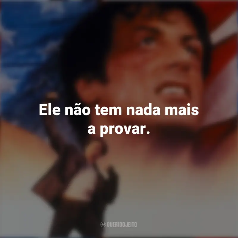 Rocky V Frases do Filme : Ele não tem nada mais a provar.