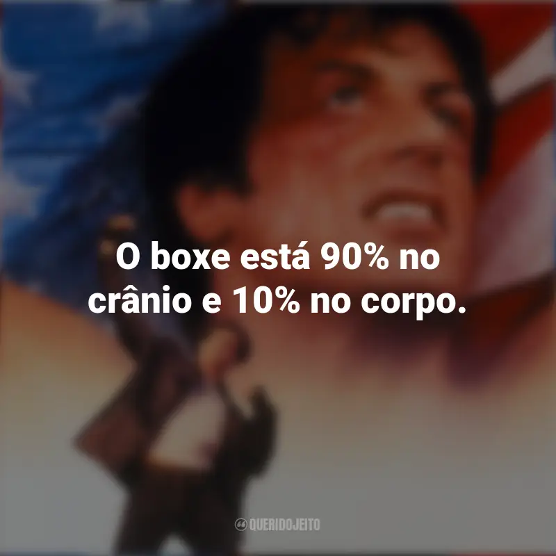 Frases de Rocky V Filme : O boxe está 90% no crânio e 10% no corpo.