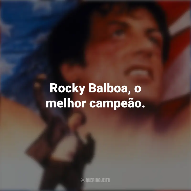 Frases do Rocky V Filme: Rocky Balboa, o melhor campeão.