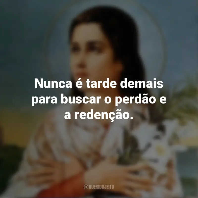 Frases de Santa Maria Goretti: Nunca é tarde demais para buscar o perdão e a redenção.