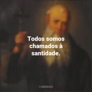 Todos somos chamados à santidade. São Lourenço de Brindisi