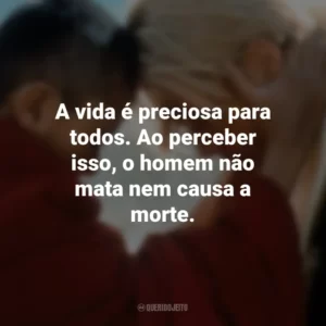 A vida é preciosa para todos. Ao perceber isso, o homem não mata nem causa a morte. Sete Anos no Tibet (Filme)