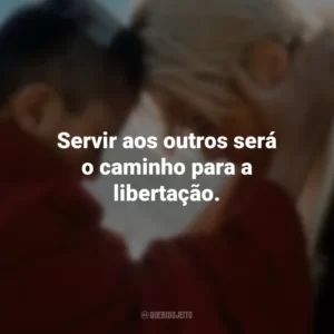 Servir aos outros será o caminho para a libertação. Sete Anos no Tibet (Filme)