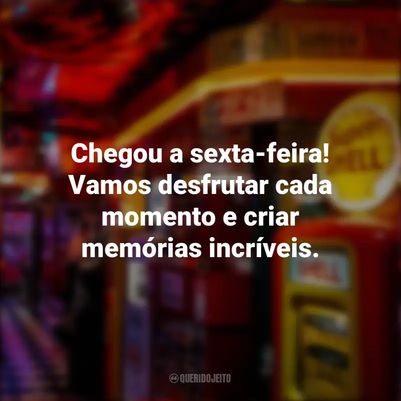 Frases de Sextou Inspiradoras para Celebrar a Sexta-feira: Chegou a sexta-feira! Vamos desfrutar cada momento e criar memórias incríveis.