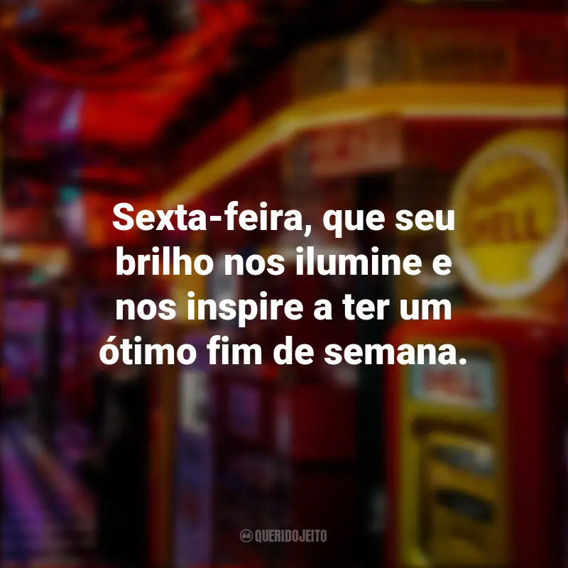 Sextou: Frases Inspiradoras para Celebrar a Sexta-feira: Sexta-feira, que seu brilho nos ilumine e nos inspire a ter um ótimo fim de semana.
