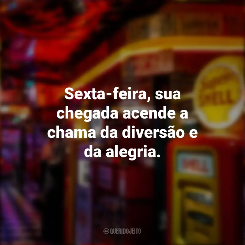 Frases para Sextou. Inspiradas para Celebrar a Sexta-feira: Sexta-feira, sua chegada acende a chama da diversão e da alegria.