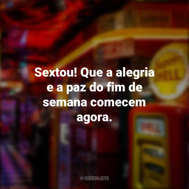 Frases de Sextou para compartilhar nas redes sociais. : Sextou! Que a alegria e a paz do fim de semana comecem agora.