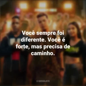 Você sempre foi diferente. Você é forte, mas precisa de caminho. Sintonia (Série)