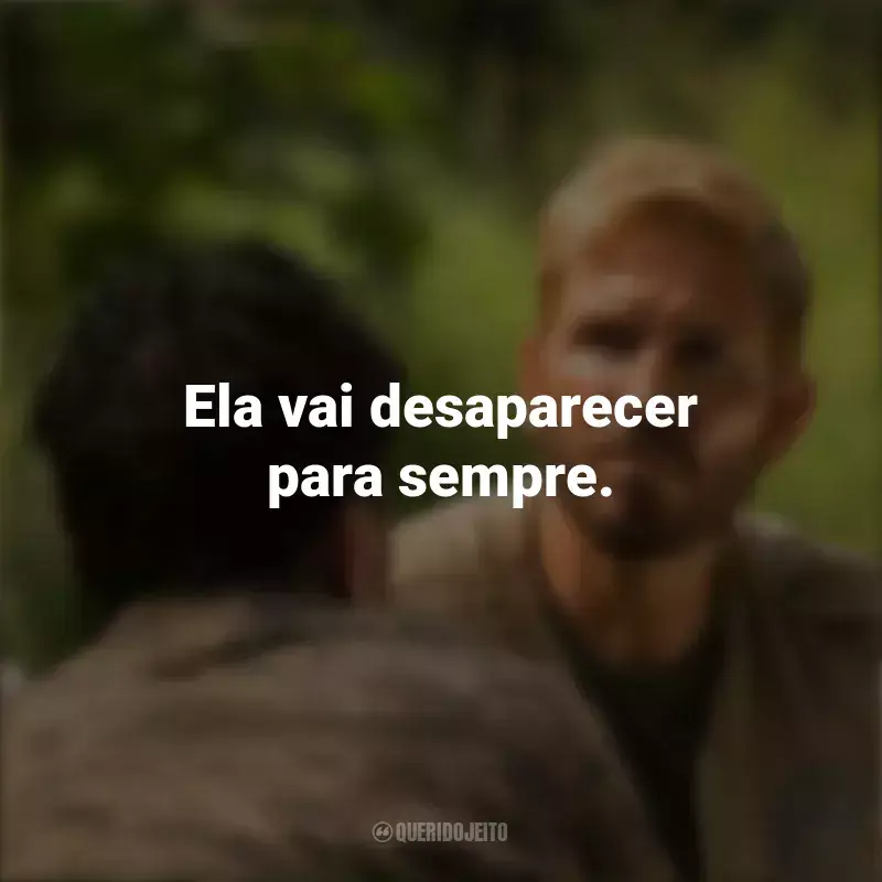 Frases do Filme Som da Liberdade: Ela vai desaparecer para sempre.
