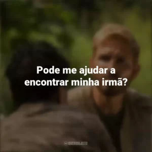 Pode me ajudar a encontrar minha irmã? Som da Liberdade (Filme)