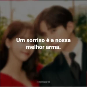 Um sorriso é a nossa melhor arma. Sorriso Real (Série)