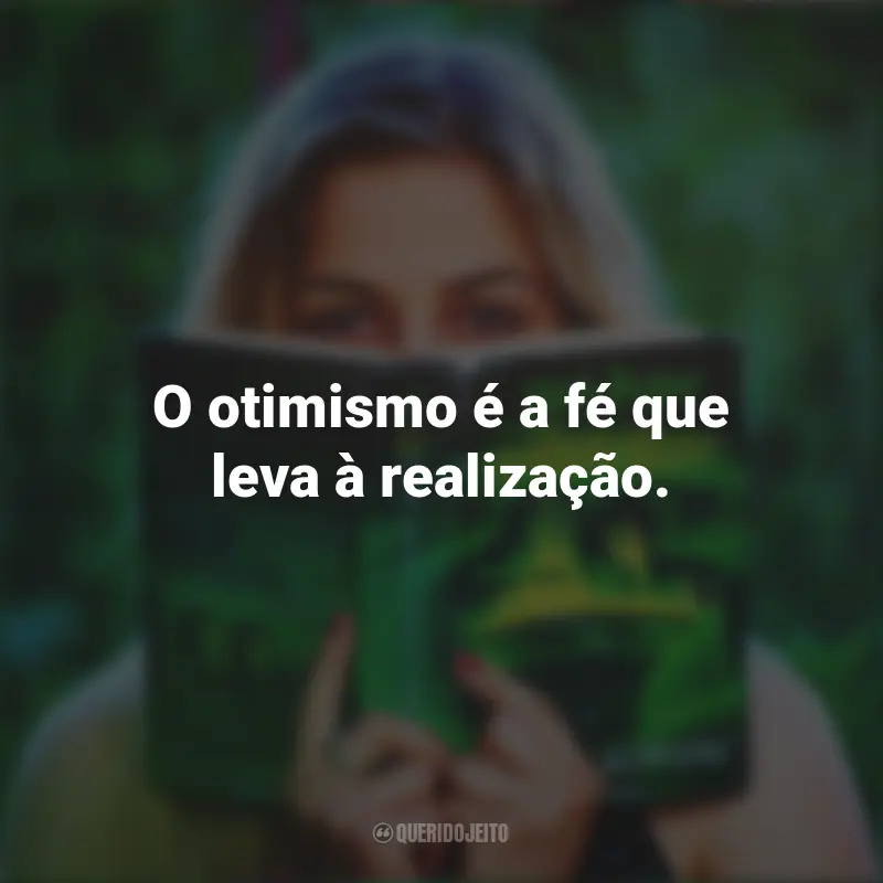 Frases Stories Instagram: O otimismo é a fé que leva à realização.