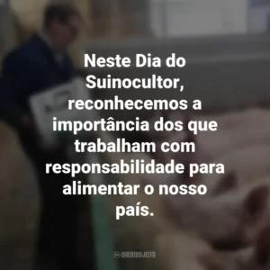 Neste Dia do Suinocultor, reconhecemos a importância dos que trabalham com responsabilidade para alimentar o nosso país. Dia do Suinocultor