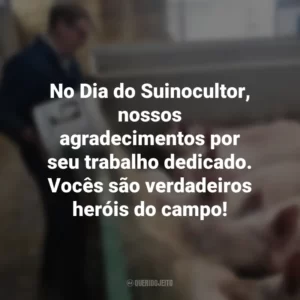 No Dia do Suinocultor, nossos agradecimentos por seu trabalho dedicado. Vocês são verdadeiros heróis do campo! Dia do Suinocultor