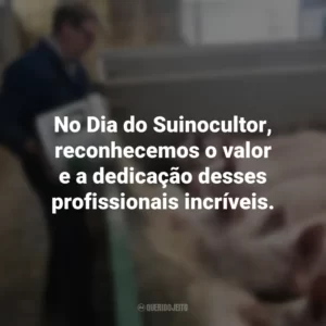 No Dia do Suinocultor, reconhecemos o valor e a dedicação desses profissionais incríveis. Dia do Suinocultor
