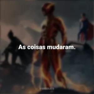 As coisas mudaram. The Flash (2023)