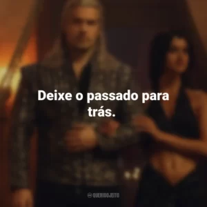 Deixe o passado para trás. The Witcher (Série)