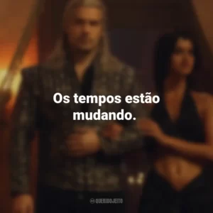 Os tempos estão mudando. The Witcher (Série)