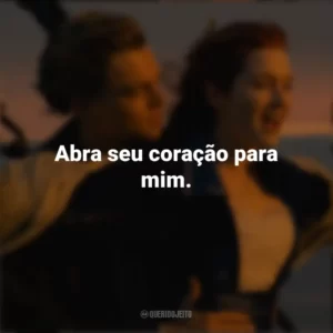Abra seu coração para mim. Titanic (Filme)