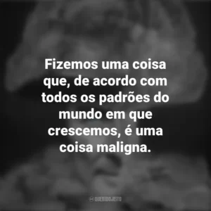 Fizemos uma coisa que, de acordo com todos os padrões do mundo em que crescemos, é uma coisa maligna. To End All War – Oppenheimer e the Atomic Bomb (Documentário)