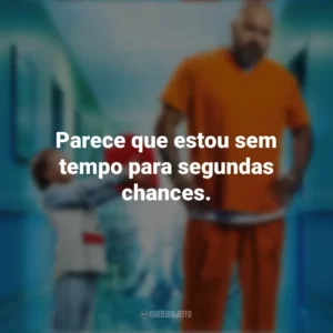 Parece que estou sem tempo para segundas chances. Um Anjo em Nossas Vidas (Filme)