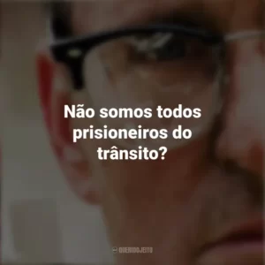 Não somos todos prisioneiros do trânsito? Um Dia de Fúria (Filme)