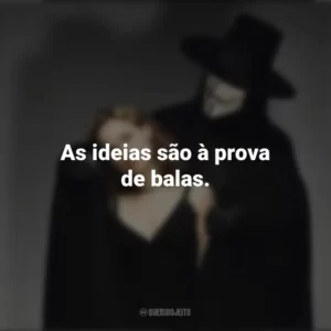 As ideias são à prova de balas. V de Vingança (Filme)