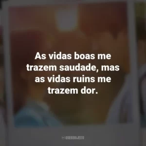 As vidas boas me trazem saudade, mas as vidas ruins me trazem dor. Vejo Você na Próxima Vida (Série)