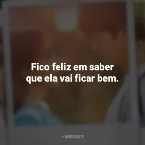 Fico feliz em saber que ela vai ficar bem. Vejo Você na Próxima Vida (Série)