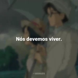 Nós devemos viver. Vidas ao Vento (Filme)