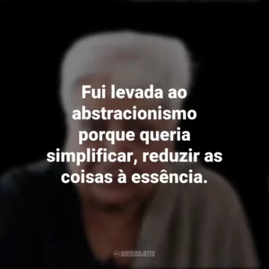 Fui levada ao abstracionismo porque queria simplificar, reduzir as coisas à essência. Zarina Hashmi