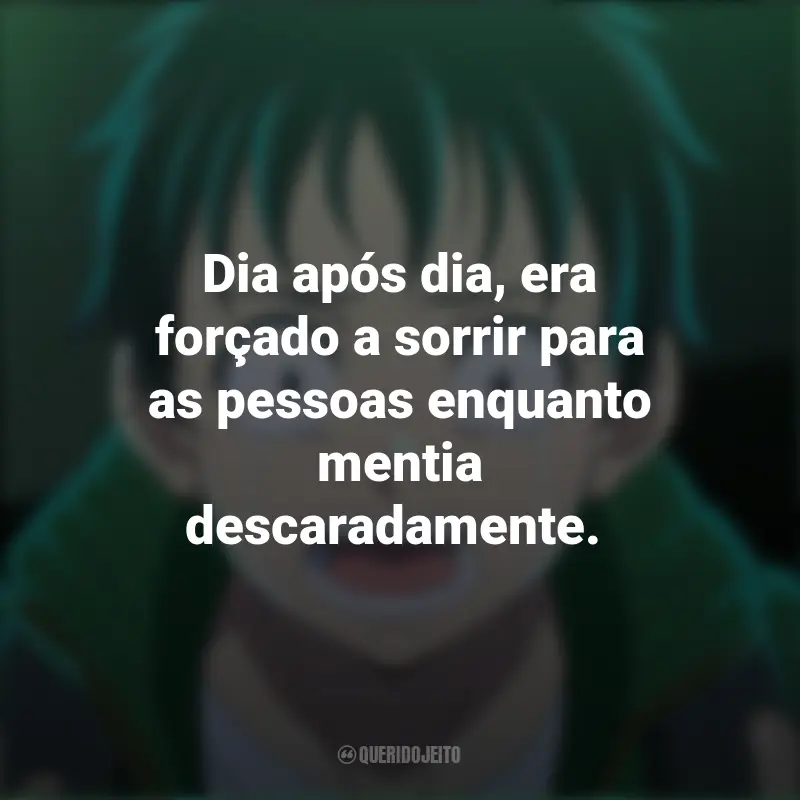 Anime Zom 100 - Coisas para Fazer Antes de Virar Zumbi Frases: Dia após dia, era forçado a sorrir para as pessoas enquanto mentia descaradamente. - Akira Tendo.