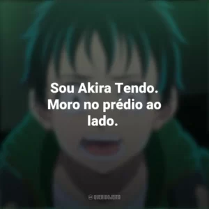 Sou Akira Tendo. Moro no prédio ao lado. – Akira Tendo. Zom 100 – Coisas para Fazer Antes de Virar Zumbi (Anime)