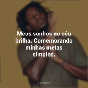 Meus sonhos no céu brilha. Comemorando minhas metas simples. Zudizilla