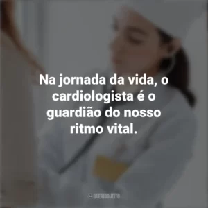 Na jornada da vida, o cardiologista é o guardião do nosso ritmo vital. Dia do Cardiologista