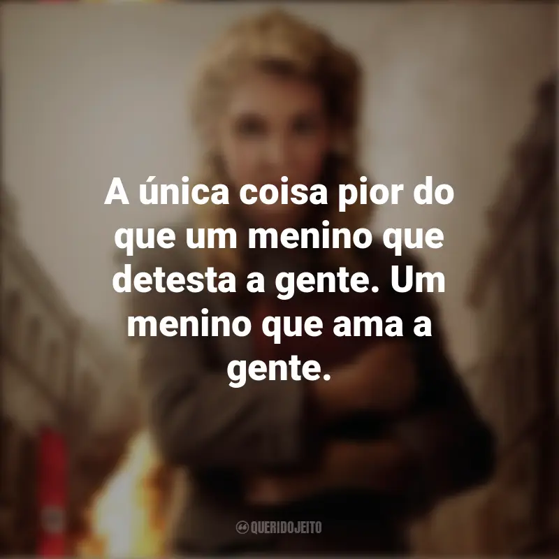 Frases do Filme A Menina que Roubava Livros: A única coisa pior do que um menino que detesta a gente. Um menino que ama a gente.