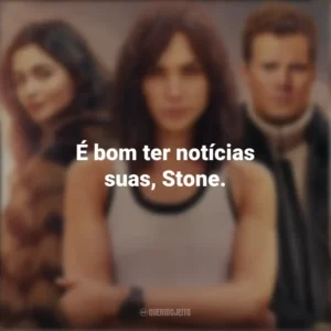 É bom ter notícias suas, Stone. Agente Stone (Filme)