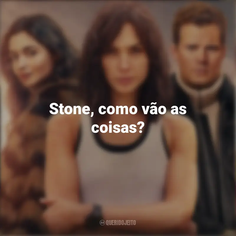 Frases Agente Stone: Stone, como vão as coisas?