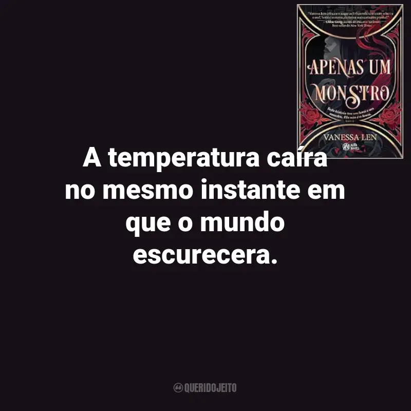 Frases do Livro Apenas um Monstro: A temperatura caíra no mesmo instante em que o mundo escurecera.