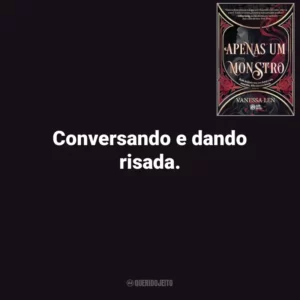 Conversando e dando risada. Apenas um Monstro (Livro)
