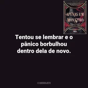 Tentou se lembrar e o pânico borbulhou dentro dela de novo. Apenas um Monstro (Livro)