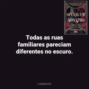 Todas as ruas familiares pareciam diferentes no escuro. Apenas um Monstro (Livro)