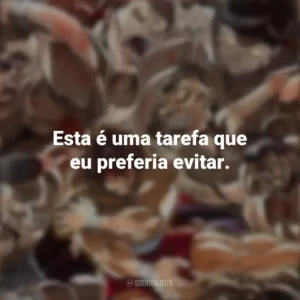 Esta é uma tarefa que eu preferia evitar. Baki (Anime)