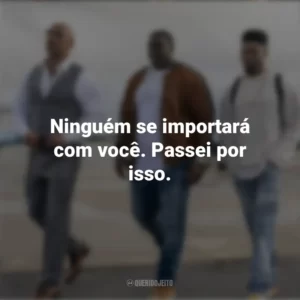 Ninguém se importará com você. Passei por isso. Ballers (Série)