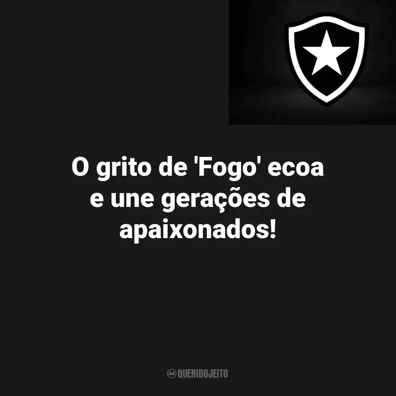 Citações de Botafogo Campeão: O grito de 'Fogo' ecoa e une gerações de apaixonados!