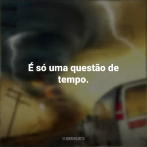 É só uma questão de tempo. Caçador de Tormentas (Filme)