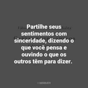 Partilhe seus sentimentos com sinceridade, dizendo o que você pensa e ouvindo o que os outros têm para dizer. Cartas entre amigos: Sobre ganhar e perder (Livro)