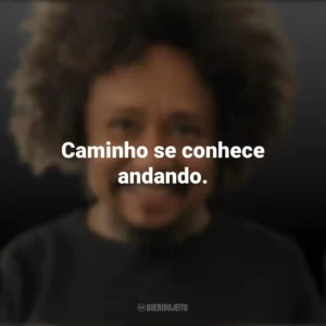 Caminho se conhece andando. Chico César